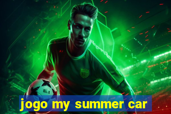 jogo my summer car